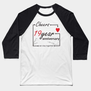 19 Year anniversary Baseball T-Shirt